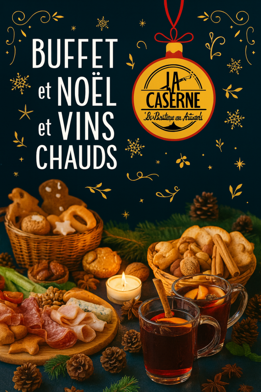 La Caserne : Fabrique d’un Noël Enchanté -  Buffet de Noël et Vin chaud_Bédoin